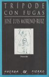 Trípode con fugas - Moreno-Ruiz, José Luis