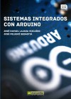 Sistemas integrados con arduino - José Pelegrí Sabastiá; José Rafael Lajara Vizcaino