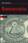 Bancocracia - Éric Toussaint ; Carlos Sánchez Mato (pr.)