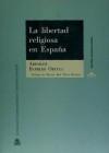 La libertad religiosa en España - Barrero Ortega, Abraham