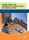Problemes de conducta i resolució de conflictes : pautes d'actuació - Araújo López, Inma; Jarabo Marquina, Idoya; Vázquez Fernández, Juan Manuel