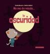 No me da miedo. la oscuridad - Larousse Editorial