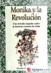 Monika y la revolución : una mirada singular sobre la historia reciente de Cuba - Krause-Fuchs, Monika