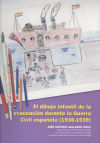 El dibujo infantil de la evacuación durante la Guerra Civil española (1936-1939) - Gallardo Cruz, José Antonio.