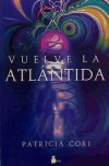 Vuelve la Atlántida - Cori, Patricia; Iribarren Berrade, Miguel, (trad.)
