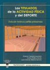 LOS TITULADOS DE LA ACTIVIDAD FÍSICA Y DEPORTE: EVOLUCIÓN HISTÓRICA Y PERFILES PROFESIONALES - Antonio Campos Izquierdo & Carlos Pablos Abella & Juan Antonio Mestre Sancho