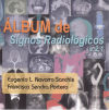 Álbum de signos radiológicos V. 2.1 - Sendra Portero, Francisco. Navarro Sanchís, Eugenio L.