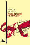 PARA NACER HE NACIDO Nê679 *10*AUSTRAL. - Neruda, Pablo