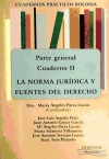 NORMA JURIDICA Y FUENTES DERECHO. II. GRAL. CUADERNO - MARIA ANGELES PARRA LUCAN (COORD)