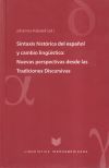 Sintaxis histórica del español y cambio lingüístico. Nuevas perspectivas desde las Tradiciones Discursivas. - Kabatek, Johannes (ed.)