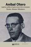 Aníbal Otero - Xesús Alonso Montero