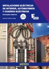 Instalaciones Eléctricas de Interior, Automatismos y Cuadros Eléctricos.2ª Edición - Anselmo Martínez Pareja