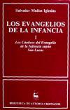 Los Evangelios de la infancia. I: Los cánticos del Evangelio de la infancia según San Lucas - Muñoz Iglesias, Salvador