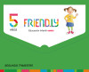 FRIENDLY INFANTIL 5 AÑOS SEGUNDO TRIMESTRE (CASTELLANO)