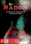 El radón : tratamiento jurídico de un enemigo invisible
