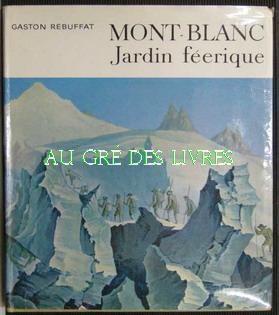 MONT-BLANC jardin féerique, in-8 carré, pleine toile éd avec jaquette ill, 206 pp