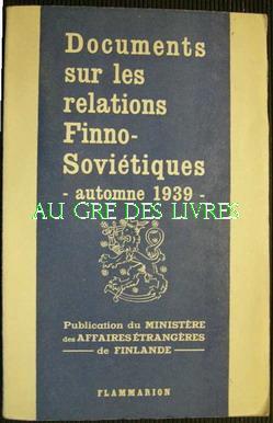 Documents sur les relations Finno-Soviétiques - automne 1939, in-8, br, 211 pp