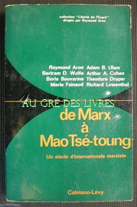 De Marx à Mao Tsé-Toung, un siècle d'internationale marxiste, coll Liberté de l'Esprit, in-8, br,...