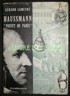 Haussman Préfet de Paris, coll Les Grandes Biographies, in-8, br, sous jaquette ill, 346 pp