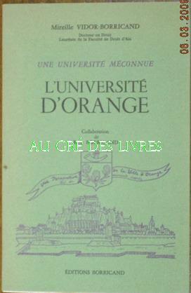 L'UNIVERSITE D'ORANGE, une université méconnue, in-8, br, couv à rabats illustrée, 129 pp