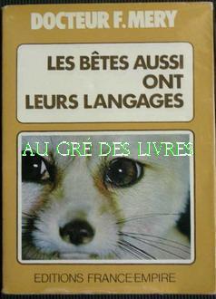 Les betes aussi ont leurs langages, coll L'homme face à la nature, in-8 carré, br, sous jaquette ...