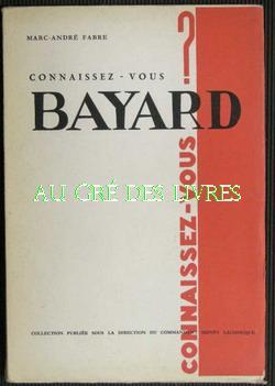 Connaissez-vous BAYARD   Coll Connaissez-vous   In-8, br, 142 pp