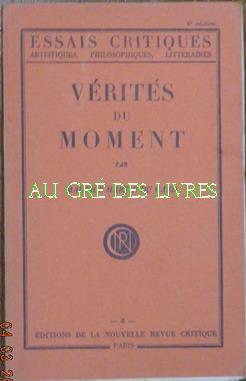 Vérités du moment, coll Essais Critiques n° 8, in-12, br, 222 pp