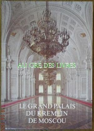 Le Grand Palais du Kremlin de MOSCOU, grand in-8, cartonnage ill éditeur, 34 pp de texte 138 illu...