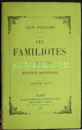 Les FAMILIOTES et autres essais de mystique bourgeoise, in-12, br, 261 pp