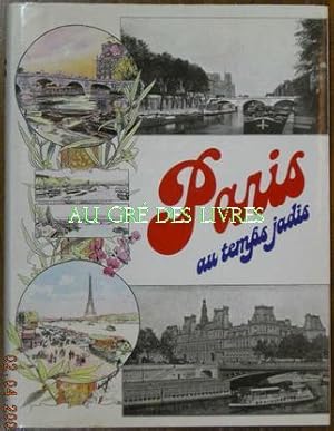 PARIS AU TEMPS JADIS, in-4, pleine toile bleu éditeur sous jaquette illutrée couleurs, 312 pp, co...