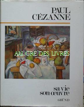 CEZANNE sa vie, son oeuvre, in-folio, pleine toile grise éditeur sous jaquette illustrée, 271 pp