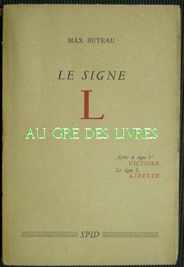 LE SIGNE L, Après le signe V VICTOIRE, Le signe L LIBERTE, in-12, br, 110 pp