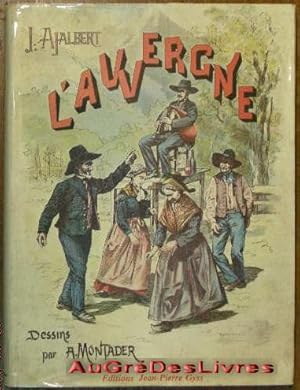 L'AUVERGNE, illustrations de Alfred MONTADER, in-4, cartonnage éditeur sous jaquette ill, 362pp