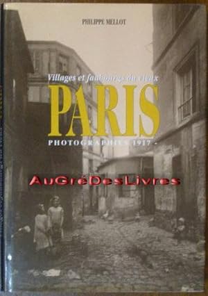 Villages et faubourgs du vieux PARIS photographies 1917-1973, in-4, cartonnage éditeur sous jaque...