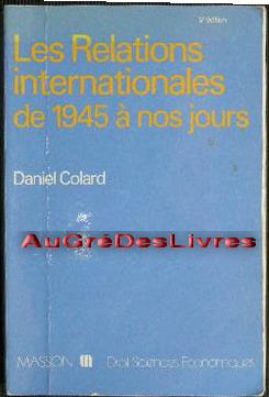 LES RELATIONS INTERNATIONALES DE 1945 NOS JOURS, in-8, br, 401 pp