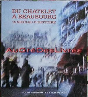 Du Chatelet à Beaubourg, 15 siècles d'histoire7, pleine toile marron éditeur sous jaquette ill co...