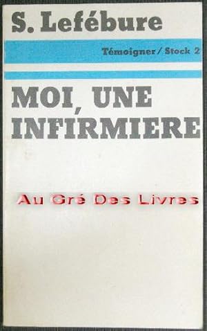 MOI, UNE INFIRMIERE, in-8, br, 118 pp