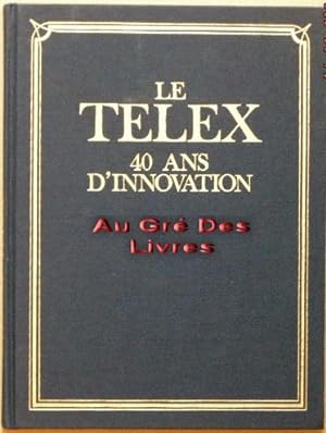 Le TELEX 40 ans d'innovation, in-4, pleine toile éditeur titres et filets dorés, sans jaquette,12...