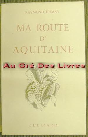 Ma route d'Aquitaine, in-12, br, couv rempliée illustrée, 262 pp