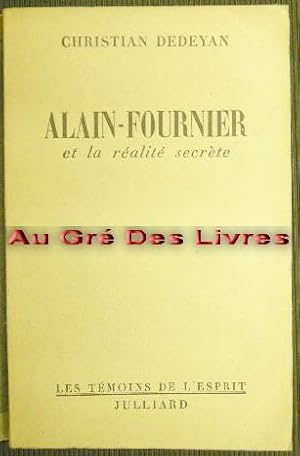 ALAIN-FOURNIER et la réalité secrète, avec une post-face de Daniel-Rops, dédicace de l'auteur à O...