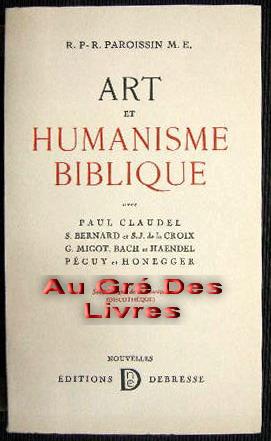 Art et Humanisme Biblique avec Paul Claudel, S. Bernard et S.J. de la Croix, G. Migot. Bach et Ha...