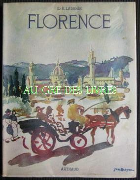 FLORENCE, coll "Les Beaux Pays" couv rempliée sous rhodiod d'Yves BRAYER, ouvrage orné de 186 hél...