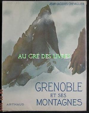 GRENOBLE ET SES MONTAGNES, coll "Les beaux pays", couv rempliée ill en couleurs par SAMIVEL, 188 ...