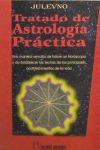 TRATADO DE ASTROLOGÍA PRÁCTICA UNA MANERA SENCILLA DE HACER UN HORÓSCOPO Y DE ESTABLECER LAS FECHAS DE LOS PRINCIPALES ACONTECIMIENTOS DE LA VIDA - JULEVNO