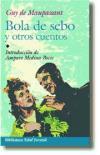 Bola de sebo y otros cuentos - Guy de Maupassant