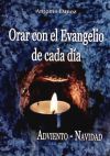 Orar con el evangelio de cada día : Adviento-Navidad - Danoz, Antonio