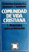 Comunidad de Vida Cristiana - 1: Materiales para su iniciación - CEFERINO GARCÍA