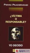 ¿Víctima o responsable? : yo decido