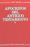 Apócrifos del Antiguo Testamento. Tomo V. - Díez Macho, A.