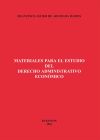 Materiales para el estudio del Derecho Administrativo Económico - De Ahumada Ramos & FJ